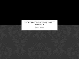 James Smith English Colonies of North America 