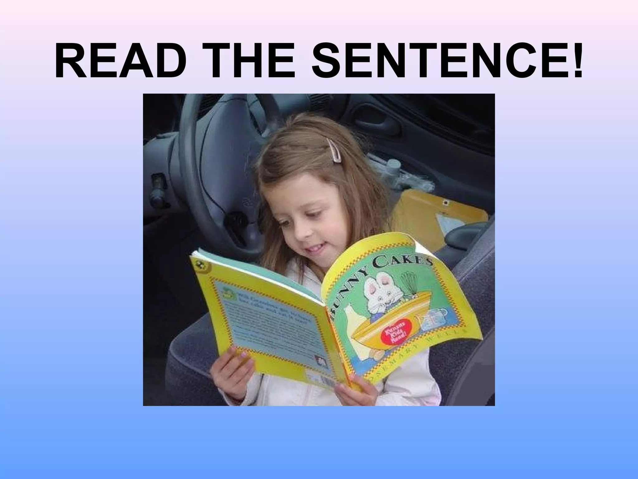 READ THE SENTENCE!