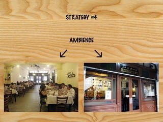STRATEGY #4
AMBIENCE
 