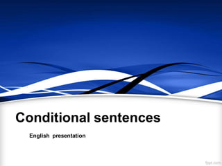 Conditional sentences
English presentation
 