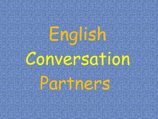 English  Conversation  Partners  