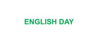 ENGLISH DAY
 