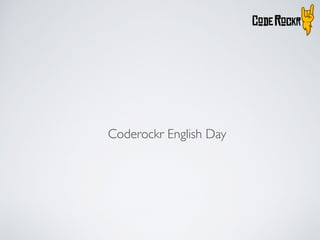 Coderockr English Day
 