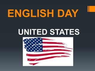 ENGLISH DAY
UNITED STATES
 