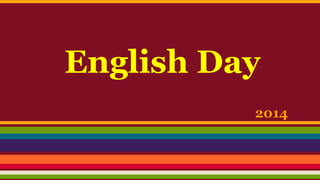 English Day
2014
 