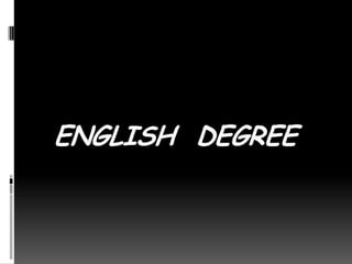 ENGLISH DEGREE
 