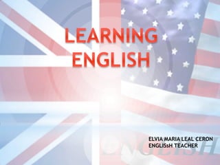ELVIA MARIA LEAL CERON
ENGLISsH TEACHER
 