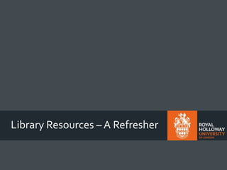 Library Resources – A Refresher
 