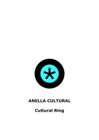 ANELLA CULTURAL

  Cultural Ring
 