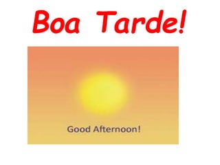 Boa Tarde!
 