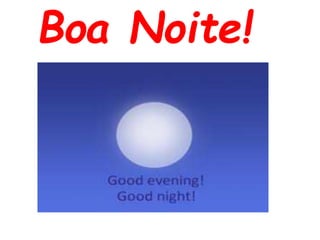 Boa Noite!
 