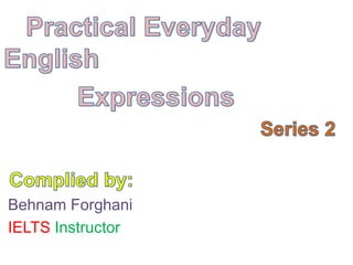 Behnam Forghani
IELTS Instructor
 