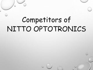 Competitors of
NITTO OPTOTRONICS
 