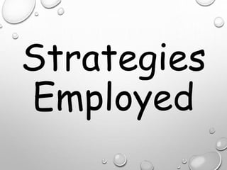 Strategies
Employed
 