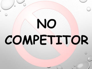 NO
COMPETITOR
 