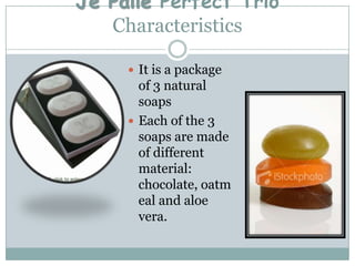 Je PallePerfect TrioBenefits are uncountable, and the key is that each soap is specifically made for all occasionsThey are not only made for women, they are made for men and even children too.
