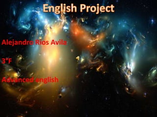 Alejandro Ríos Avila
3°F
Advanced english
 