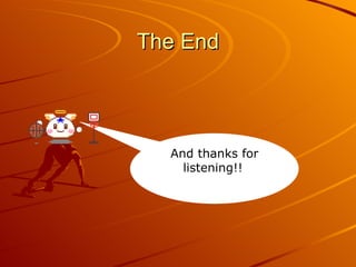 The End And thanks for listening!!   