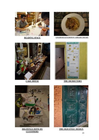 19
READING SPACE GINGER BUD SPAGHETTI W/ GRILLED CHICKEN
CAKE HOUSE THE DICRECTORY
DRAWINGS DONE BY
CUSTOMERS
THE OLD STYLE DESIGN
 