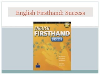 English Firsthand: Success
 