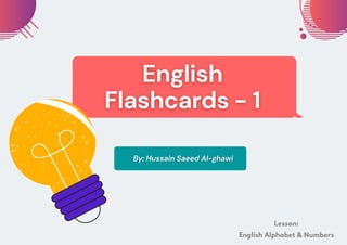 Lesson:
English Alphabet & Numbers
 