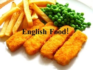 English Food! 