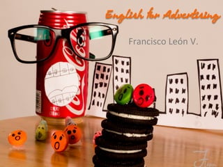 English for Advertising
Francisco	León	V.		
 