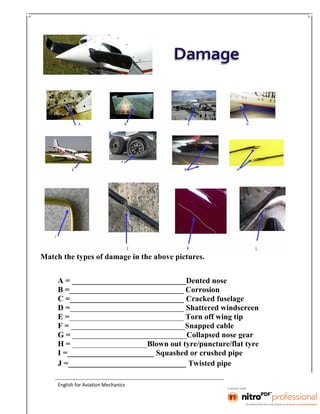 Match the types of damage in the above pictures.
A = _____________________________Dented nose
B =_________________________...