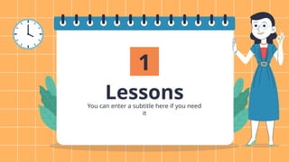 Lessons
1
You can enter a subtitle here if you need
it
 