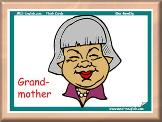 Grand- mother 
