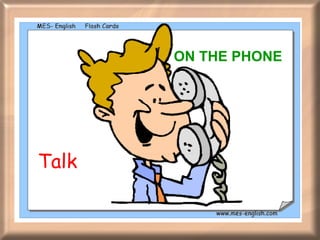 Talk  ON THE PHONE 
