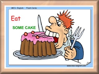 Eat  SOME CAKE 