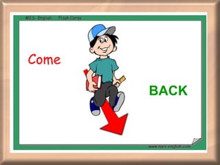 Come  BACK 