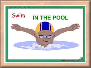Swim  IN THE POOL 