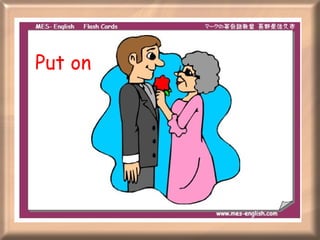 Put on 