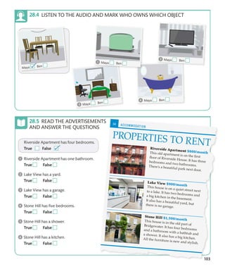103
LISTEN TO THE AUDIO AND MARK WHO OWNS WHICH OBJECT
READ THE ADVERTISEMENTS
AND ANSWER THE QUESTIONS
 