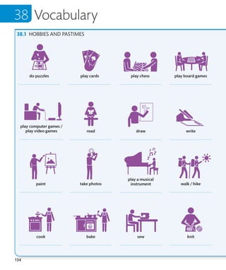 134
Vocabulary
HOBBIES AND PASTIMES
 