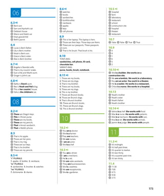 173
“s” PLURALS:
1. apples 2. bottles 3. necklaces
“es” PLURALS:
4. sandwiches 5. brushes 6. watches
“ies” PLURALS:
7. dictionaries 8. diaries
TOM'S BAG:
sandwiches, cell phone, ID card,
chocolate bar.
SARAH’S BAG:
purse, books, brush, notebook.
 