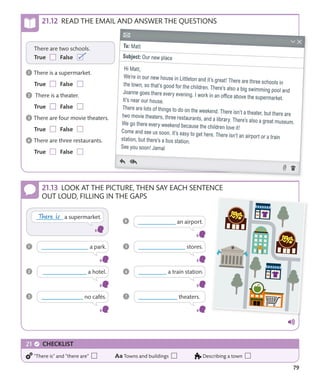 79
READ THE EMAIL AND ANSWER THE QUESTIONS
LOOK AT THE PICTURE, THEN SAY EACH SENTENCE
OUT LOUD, FILLING IN THE GAPS
CHECKLIST
“There is” and ”there are” Towns and buildings Describing a town
 