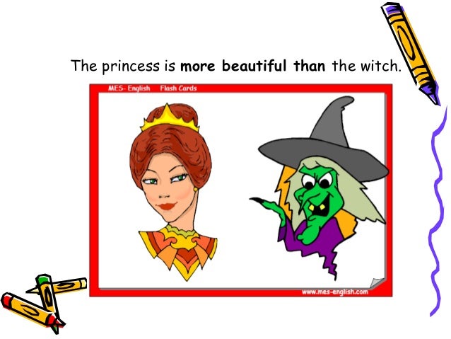 The witch is worse than the princess.