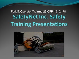 Forklift Operator Training 29 CFR 1910.178
11006115 Copyright ©2000 Business & Legal
Reports, Inc.
 