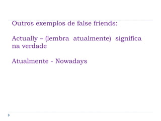 Dicas de Inglês – “FALSE FRIENDS” – Planeta Idiomas