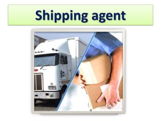 Shipping agent
 