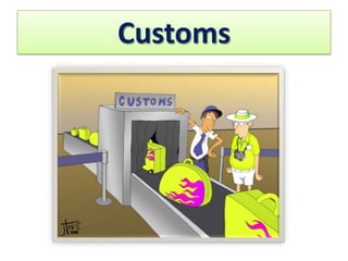 Customs
 
