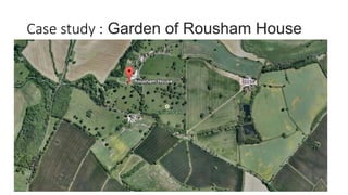 Case study : Garden of Rousham House
 