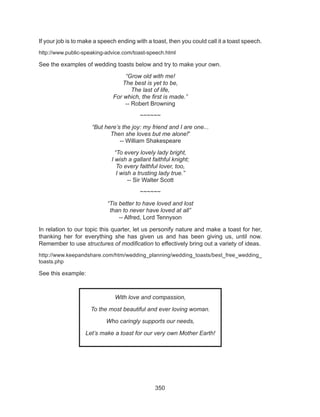 350
If your job is to make a speech ending with a toast, then you could call it a toast speech.
http://www.public-speaking-advice.com/toast-speech.html
See the examples of wedding toasts below and try to make your own.
“Grow old with me!
The best is yet to be,
The last of life,
For which, the first is made.”
-- Robert Browning
~~~~~~
“But here’s the joy: my friend and I are one... 
Then she loves but me alone!”
-- William Shakespeare
“To every lovely lady bright,
I wish a gallant faithful knight;
To every faithful lover, too,
I wish a trusting lady true.”
-- Sir Walter Scott
~~~~~~
“Tis better to have loved and lost
than to never have loved at all”
-- Alfred, Lord Tennyson
In relation to our topic this quarter, let us personify nature and make a toast for her,
thanking her for everything she has given us and has been giving us, until now.
Remember to use structures of modification to effectively bring out a variety of ideas.
http://www.keepandshare.com/htm/wedding_planning/wedding_toasts/best_free_wedding_
toasts.php
See this example:
With love and compassion,
To the most beautiful and ever loving woman.
Who caringly supports our needs,
Let’s make a toast for our very own Mother Earth!
 