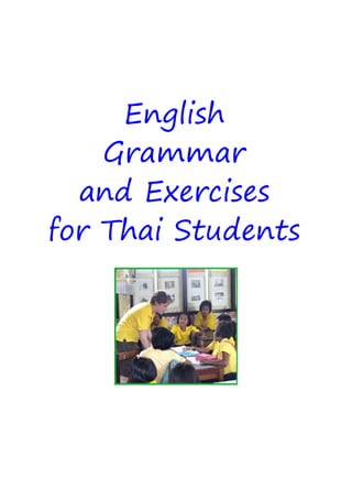English
    Grammar
  and Exercises
for Thai Students
 