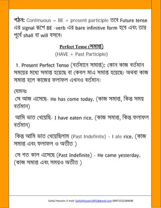 Saidul Hossain, E-mail: Saidulhossain1991@gmail.com 00971552284698
Continuous = BE + present participle
-
Perfect Tense (
(HAVE + Past Participle)
1. Present Perfect Tense
-
-
(Past Indefinite) - I ate
-
 
