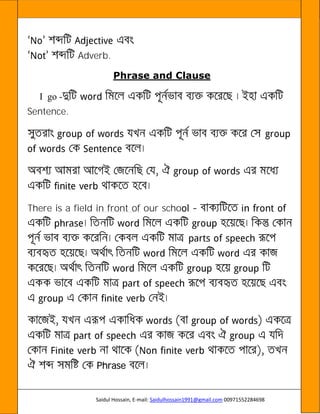 Saidul Hossain, E-mail: Saidulhossain1991@gmail.com 00971552284698
Adverb.
Phrase and Clause
I go -
Sentence.
There is a field in front of our scho
Phrase
 
