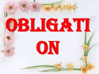 obligati
on

 